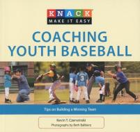 Knack Coaching Youth Baseball di Kevin Czerwinski edito da Rowman & Littlefield