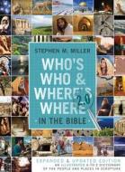 Who's Who and Where's Where in the Bible 2.0: An Illustrated A-To-Z Dictionary of the People and Places in Scripture di Stephen M. Miller edito da Barbour Publishing