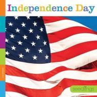 Independence Day di Lori Dittmer edito da CREATIVE ED & PAPERBACKS