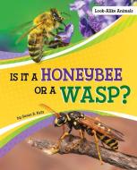 Is It a Honeybee or a Wasp? di Susan B. Katz edito da PEBBLE BOOKS