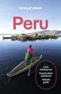 Lonely Planet Peru di Lonely Planet edito da Lonely Planet