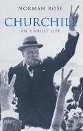 Churchill di Norman Rose edito da I.B. Tauris & Co. Ltd.