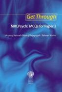 Get Through MRCPsych: MCQs for Paper 3 di Arunraj Kaimal edito da CRC Press