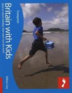Britain Footprint With Kids di William Gray edito da Footprint Travel Guides