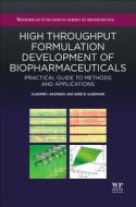 High-Throughput Formulation Development of Biopharmaceuticals: Practical Guide to Methods and Applications di Vladimir I. Razinkov, Gerd Kleemann edito da WOODHEAD PUB