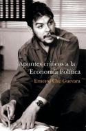 Apuntes Criticos A La Economia Politica di Che Guevara edito da Ocean Press