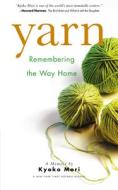 Yarn: Remembering the Way Home di Kyoko Mori edito da GEMMAMEDIA