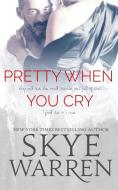 Pretty When You Cry di Skye Warren edito da Book Beautiful