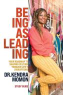 Being Is Leading - Study Guide: Your Roa di KENDRA MOMON edito da Lightning Source Uk Ltd