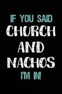 If You Said Church and Nachos I'm in: Journals to Write in for Kids - 6x9 di Dartan Creations edito da Createspace Independent Publishing Platform