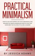 Practical Minimalism di Jessica Adams edito da Donna Lloyd