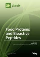 Food Proteins and Bioactive Peptides edito da MDPI AG