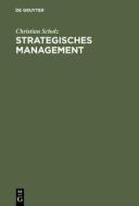 Strategisches Management di Christian Scholz edito da De Gruyter