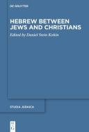 Hebrew between Jews and Christians edito da Gruyter, Walter de GmbH