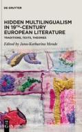 Hidden Multilingualism in 19th-Century European Literature edito da De Gruyter