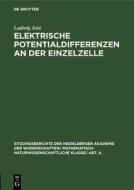 Elektrische Potentialdifferenzen an Der Einzelzelle di Ludwig Jost edito da Walter de Gruyter