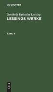 Lessings Werke, Band 5, Lessings Werke Band 5 di Gotthold Ephraim Lessing edito da De Gruyter