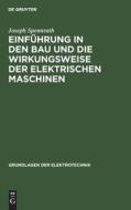 Einführung in den Bau und die Wirkungsweise der elektrischen Maschinen di Joseph Spennrath edito da De Gruyter