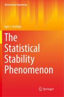 The Statistical Stability Phenomenon di Igor I. Gorban edito da Springer International Publishing