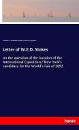 Letter of W.E.D. Stokes di Committee f. t. International Exposition, Committee on Legislation edito da hansebooks