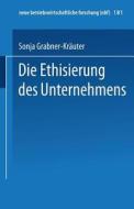 Die Ethisierung des Unternehmens di Sonja Grabner-Kräuter edito da Gabler Verlag