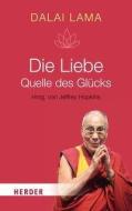 Die Liebe - Quelle des Glücks di Dalai Lama edito da Herder Verlag GmbH
