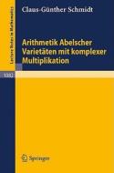 Arithmetik Abelscher Varietäten mit komplexer Multiplikation di C. -G. Schmidt edito da Springer Berlin Heidelberg