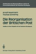 Die Reorganisation der Britischen Post di Arnulf Heuermann, Thomas Schnöring edito da Springer Berlin Heidelberg