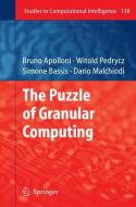 The Puzzle of Granular Computing di Bruno Apolloni, Witold Pedrycz, Simone Bassis, Dario Malchiodi edito da Springer-Verlag GmbH