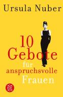 10 Gebote für anspruchsvolle Frauen di Ursula Nuber edito da FISCHER Taschenbuch