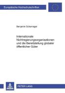 Internationale Nichtregierungsorganisationen und die Bereitstellung globaler öffentlicher Güter di Benjamin Scharnagel edito da Lang, Peter GmbH