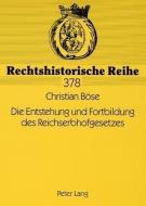 Die Entstehung und Fortbildung des Reichserbhofgesetzes di Christian Böse edito da Lang, Peter GmbH