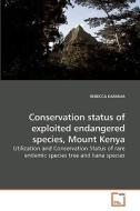 Conservation status of exploited endangered species, Mount Kenya di REBECCA KARANJA edito da VDM Verlag