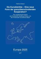 Die Eurodistrikte - Eine neue Form der grenzüberschreitenden Kooperation? di Fabrice Gireaud edito da Lit Verlag