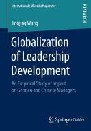 Globalization of Leadership Development di Jingjing Wang edito da Gabler, Betriebswirt.-Vlg