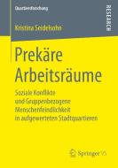 Prekäre Arbeitsräume di Kristina Seidelsohn edito da Springer Fachmedien Wiesbaden