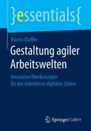 Gestaltung agiler Arbeitswelten di Martin Klaffke edito da Springer-Verlag GmbH