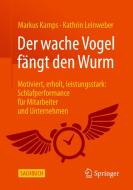 Der wache Vogel fängt den Wurm di Markus Kamps, Kathrin Leinweber edito da Springer-Verlag GmbH