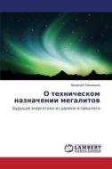 O Tekhnicheskom Naznachenii Megalitov di Lekomtsev Vasiliy edito da Lap Lambert Academic Publishing
