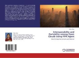 Interoperability and Portability among Open Clouds Using FIPA Agent di Rabia Khan edito da LAP Lambert Academic Publishing