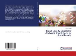Brand Loyalty Correlates: Analyzing their Effects on Brand Loyalty di Okey Akabogu edito da LAP Lambert Academic Publishing