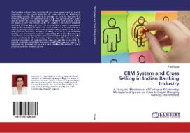 CRM System and Cross Selling in Indian Banking Industry di Priya Gupta edito da LAP Lambert Academic Publishing