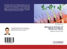 Biological Activity of Medicinal Plants di Yasser Hussein Eissa edito da LAP Lambert Academic Publishing