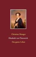 Elisabeth Von Osterreich "sisi" di Christian Munger edito da Books On Demand
