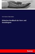 Klinisches Handbuch der Harn- und Sexualorgane di Felix Martin Oberländer edito da hansebooks