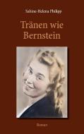 Tränen wie Bernstein di Sabine-Helena Philipp edito da Books on Demand