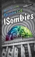 Die ISombies - Alle 6 Episoden di Karsten Krepinsky edito da Books on Demand