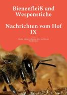Bienenfleiß und Wespenstiche - Nachrichten vom Hof IX di Martin Kühnert, Martina Hartkemeyer edito da Books on Demand