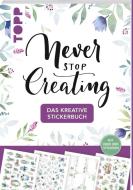 Das kreative Stickerbuch Never stop creating di Sue Hiepler, Yasmin Reddig, Frechverlag edito da Frech Verlag GmbH