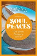 Soul Places Belgien - Die Seele Belgiens spüren di Markus Mörsdorf edito da Reise Know-How Rump GmbH